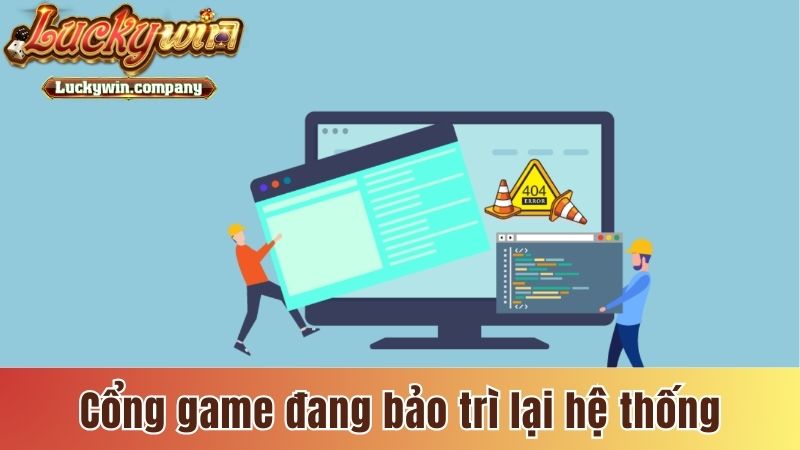 Cổng game đang bảo trì lại hệ thống