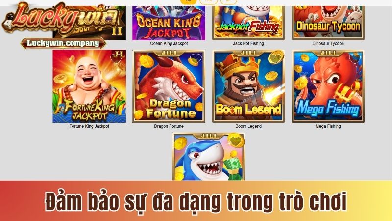 Đảm bảo được sự đa dạng về trò chơi