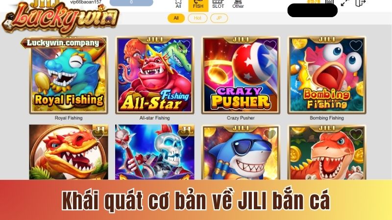 Khái quát cơ bản về JILI bắn cá