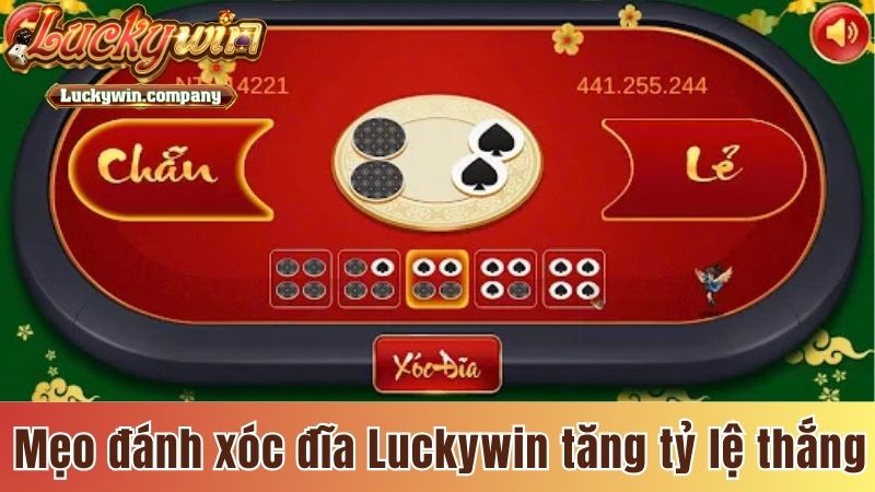 Mẹo đánh xóc đĩa Luckywin tăng tỷ lệ thắng